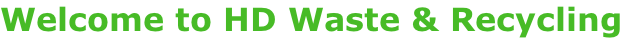 Welcome to HD Waste & Recycling